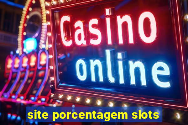 site porcentagem slots